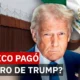 ¿México pagó el muro de Trump? Los millones detrás de su nueva frontera - Milenio